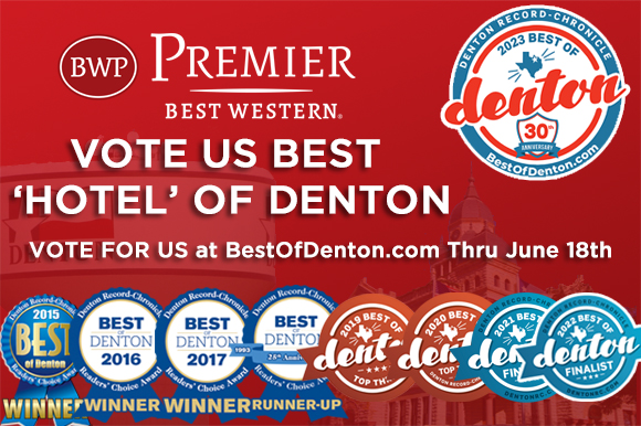 Vote for us as Best Hotel of Denton at Dentonrc.com